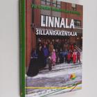 Linnala, sillanrakentaja : 1938-2008 - 70 vireän toiminna... - pikkukuva 1