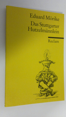 Eduard Mörike : Das Stuttgarter Hutzelmännlein