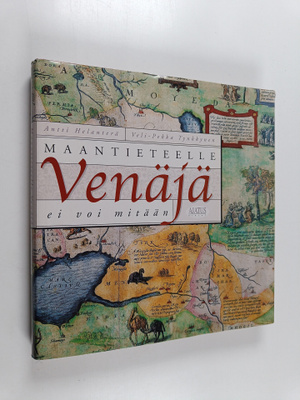 Antti Helanterä ym. : Maantieteelle Venäjä ei voi mitään