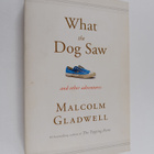 Malcolm Gladwell : What the Dog Saw and Other Adventures - pikkukuva 1