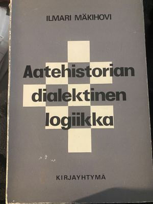 Ilmari Mäkihovi: Aatehistorian dialektinen logiikka
