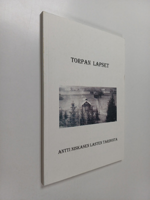 Torpan lapset : Antti Niskasen lasten tarinoita
