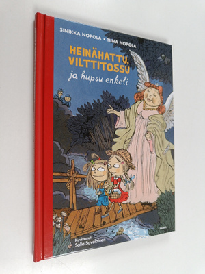 Sinikka Nopola ym. : Heinähattu, Vilttitossu ja hupsu enkeli