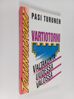Pasi Turunen : Vartiotorni : valtakunta uudessa valossa