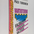 Pasi Turunen : Vartiotorni : valtakunta uudessa valossa - pikkukuva 1