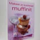 Mira (suom.) Rahikainen : Makeat ja suolaiset muffinit - pikkukuva 1