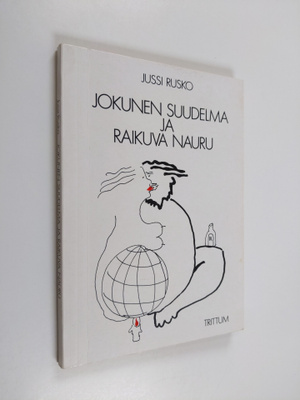 Jussi Rusko : Jokunen suudelma ja raikuva nauru : runoja