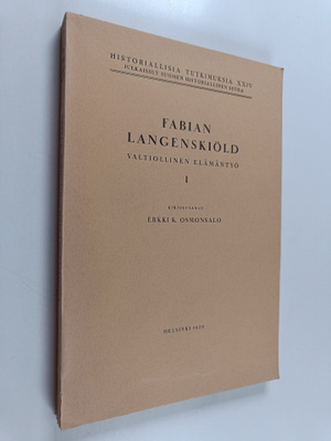 Erkki K. Osmonsalo : Fabian Langenskiöld : Valtiollinen e...