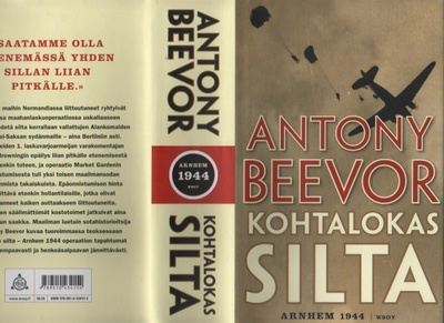 Beevor: Kohtalokas silta : Arnhem 1944,  WSOY 2018, skp, K4