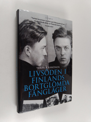 Sirpa Kähkönen : Livsöden i Finlands bortglömda fångläger