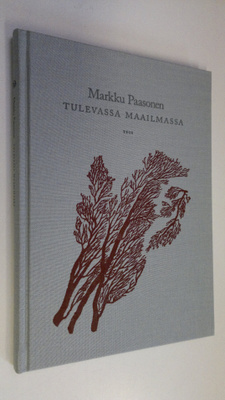 Markku Paasonen : Tulevassa maailmassa