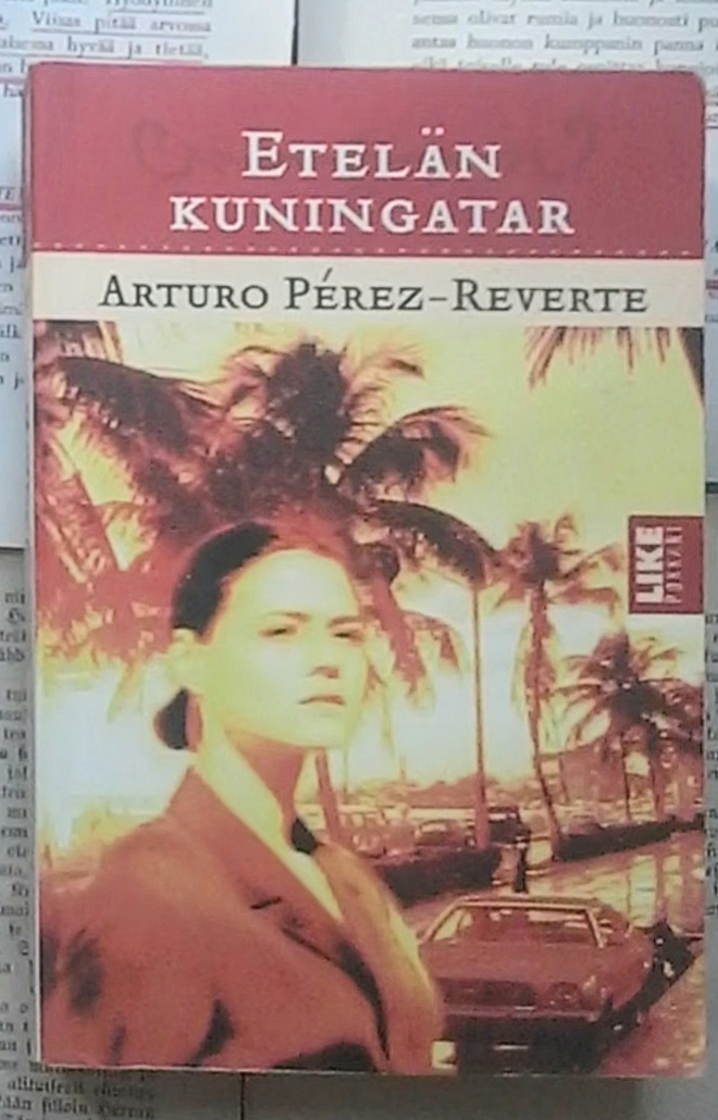 Arturo Perez-Reverte - Etelän kuningatar (pokkari)