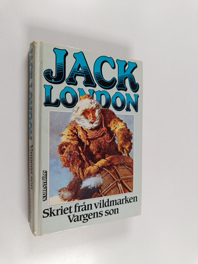Jack London : Vargens son ; Skriet från vildmarken