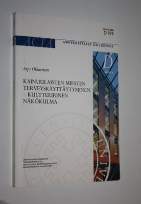 Arja Oikarinen : Kainuulaisten miesten terveyskäyttäytymi...