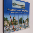 Matti Jussila ym. : Sikses kaunis kaupunk - kuvi ja jutui... - pikkukuva 1