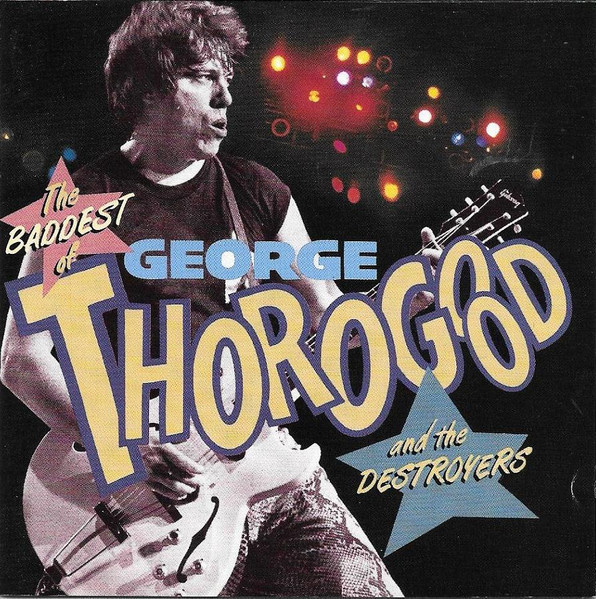George Thorogood And The Destroyers - Baddest Of (CD) MINT!!