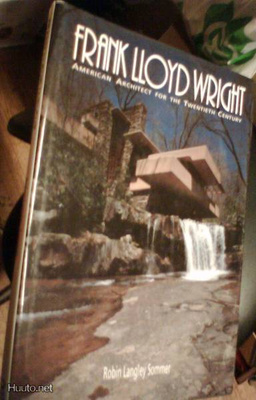 R. L. Sommer: FRANK LLOYD WRIGHT - American Architect...