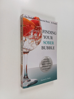 Darren G Taylor : Finding Your Sober Bubble - Overcome Al...