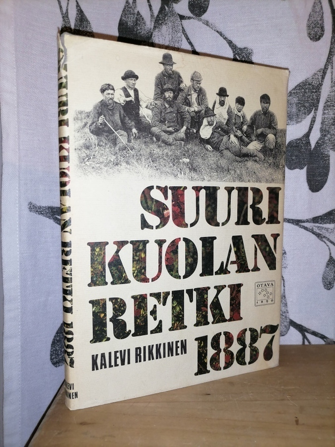 Suuri Kuolan retki 1887 - Kalevi Rikkinen 1.p.1980