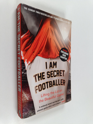 I am the secret footballer : lifting the lid on the beaut...
