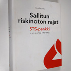 Timo Soukola : Sallitun riskinoton rajat : STS-pankki ja ... - pikkukuva 1