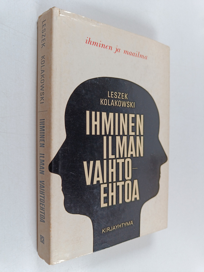 Leszek Kolakowski : Ihminen ilman vaihtoehtoa