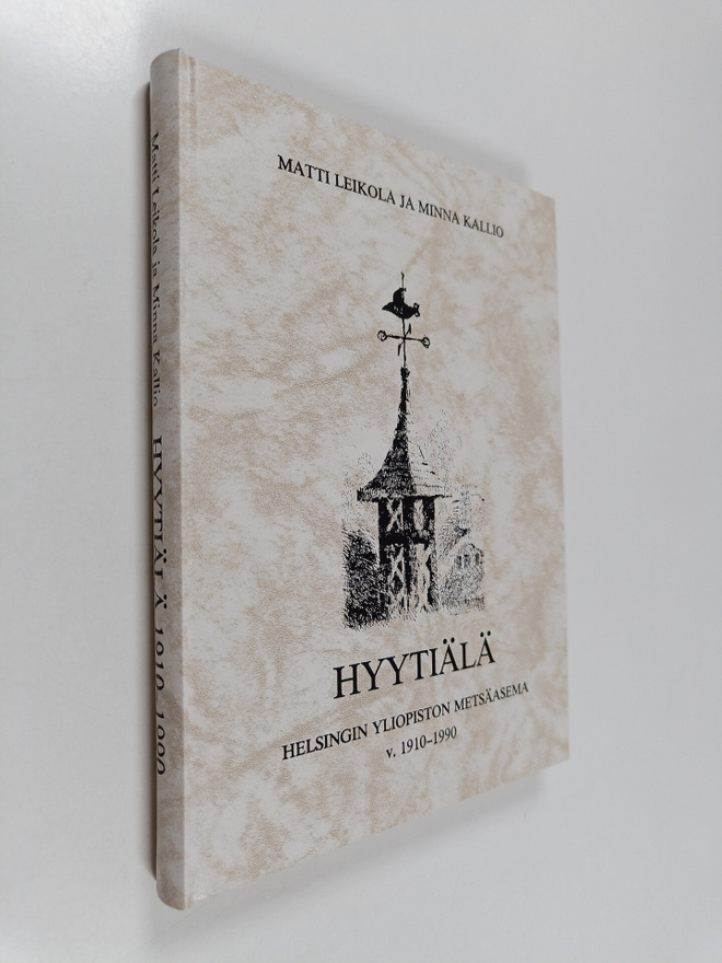 Matti Leikola : Hyytiälä : Helsingin yliopiston metsäasem...