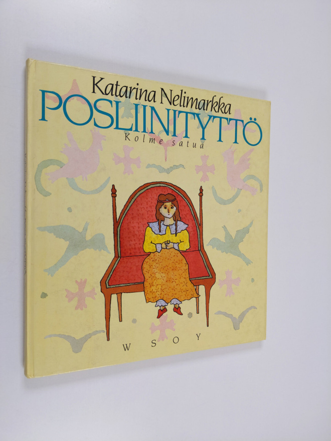 Katarina Nelimarkka : Posliinityttö : kolme satua