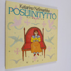 Katarina Nelimarkka : Posliinityttö : kolme satua - pikkukuva 1