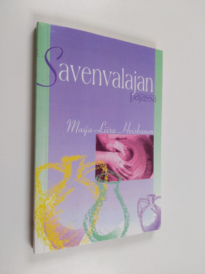 Maija-Liisa Heiskanen : Savenvalajan pajassa