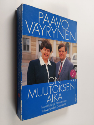 Paavo Väyrynen : On muutoksen aika 2 : Tosiasioita ja haa...