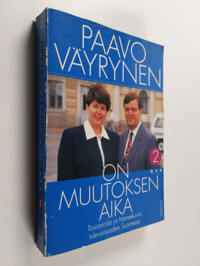 Paavo Väyrynen : On muutoksen aika 2 : Tosiasioita ja haa...
