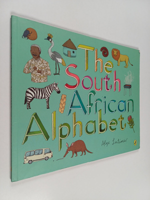 Alex Latimer : The South African Alphabet