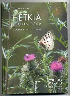 Jussi Murtosaari: Hetkiä luonnossa: vuodenkierto kuvina