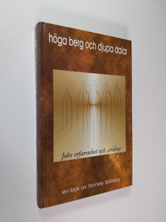Stanley Sjöberg : Höga berg och djupa dalar - Jobs erfare...