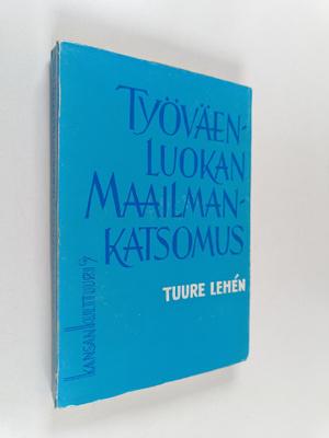 Tuure Lehen : Työväenluokan maailmankatsomus