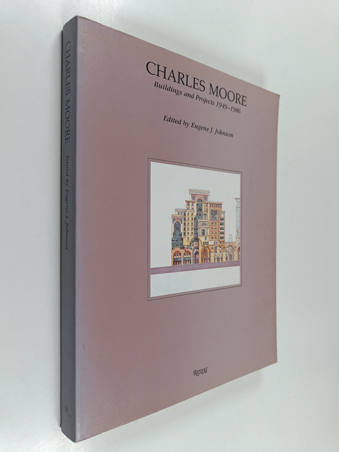 Charles Moore : Charles Moore : buildings and projects 19...