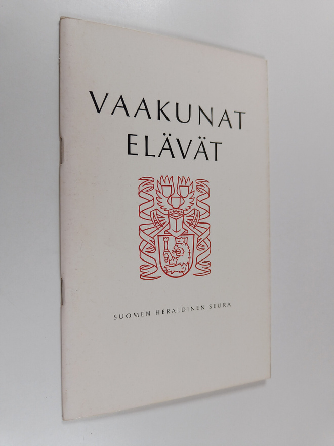 Suomen Heraldinen Seura ym. : Vaakunat elävät - heraldiik...