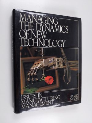 Hamid Noori : Managing the dynamics of new technology : i...