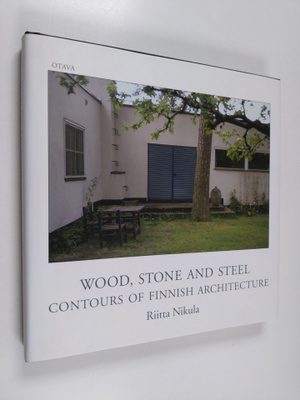 Riitta Nikula : Wood, stone and steel : contours of Finni...