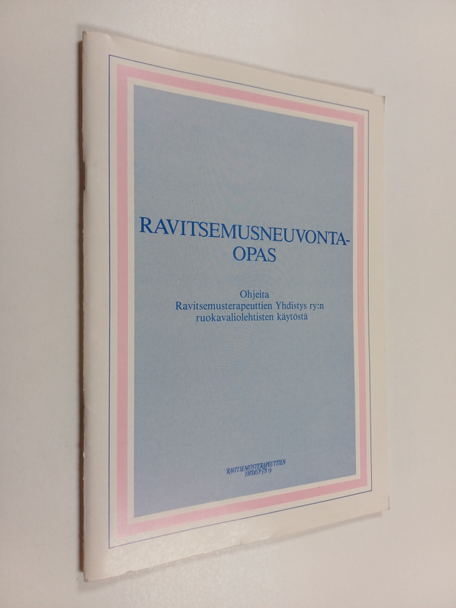 Ravitsemusneuvontaopas : Ohjeita Ravitsemusterapeuttien y...