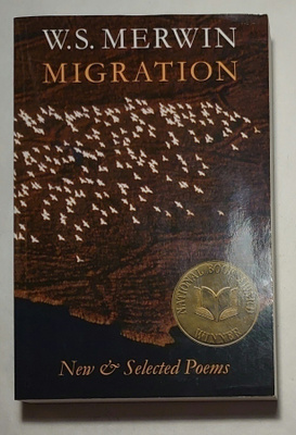 W.S. Merwin - Migration, New & Selected Poems