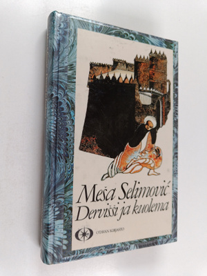 Mesa Selimovic : Dervissi ja kuolema