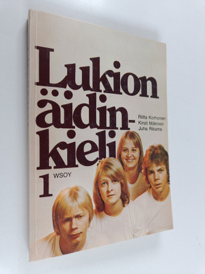 Kirsti Mäkinen ym. : Lukion äidinkieli 1