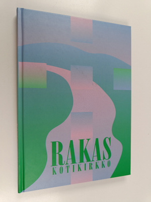 Rakas kotikirkko : Turtolan ja Pellon kirkkoihin ja seura...
