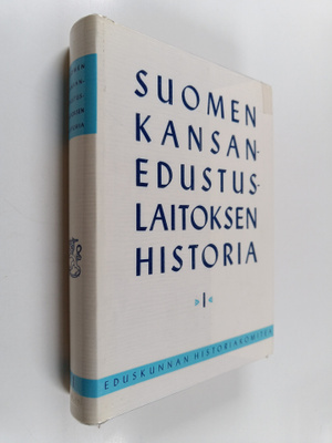 Suomen kansanedustuslaitoksen historia 1 : Suomen kansane...