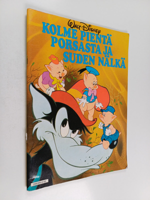 Walt Disney : Kolme pientä porsasta ja suden nälkä
