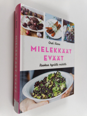 Outi Rinne : Mielekkäät eväät : Ruokaa hyvälle mielelle