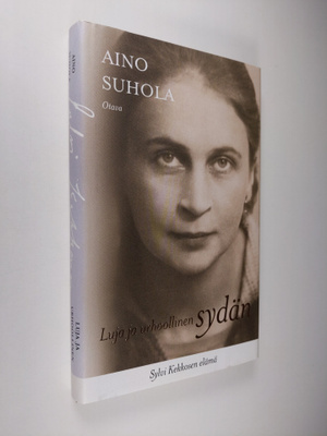 Aino Suhola : Luja ja urhoollinen sydän : Sylvi Kekkosen ...