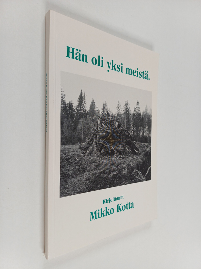 Mikko Kotta : Hän oli yksi meistä